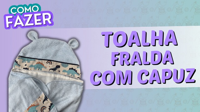 Toalha fralda com capuz
